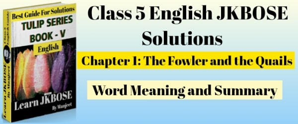 The Fowler and the Quails Class 5 Summary and Word Meaning