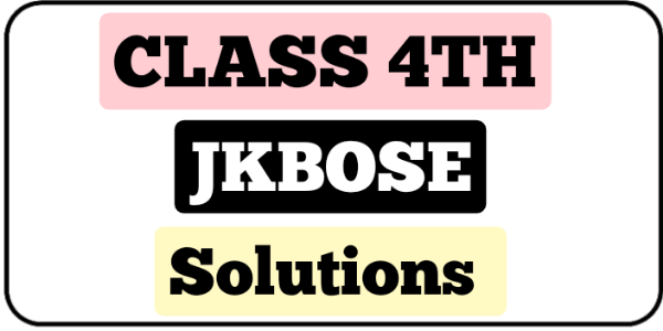 Class 4th JKBOSE Solutions