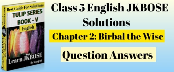 Birbal the Wise Class 5 Question Answers