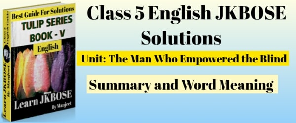 The Man Who Empowered the Blind Class 5 Summary