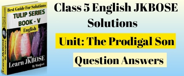 The Prodigal Son Lesson 6 Class 5 Question Answer