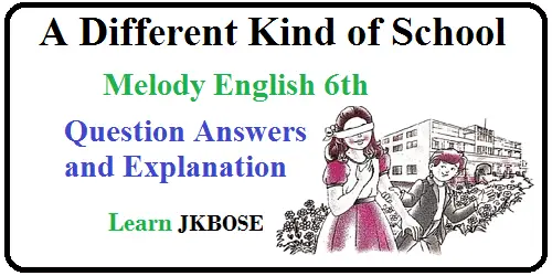 A Different Kind of School Class 6 Question Answers