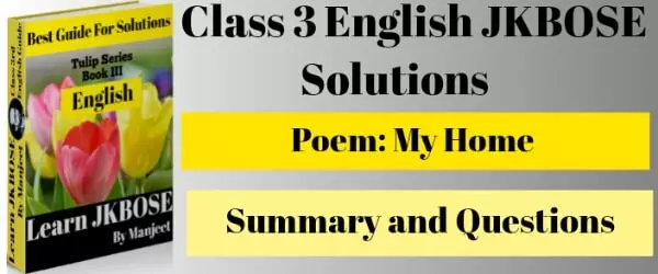 My Home Class 3 Poem Summary and Question Answers