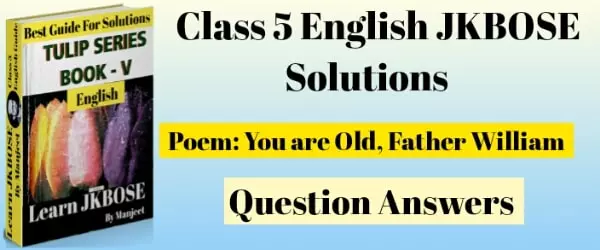 You Are Old Father William Class 5 Question Answers