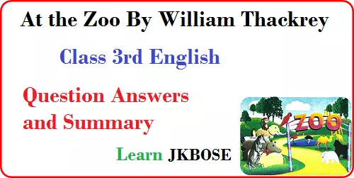 At the Zoo Class 3 Poem Question Answers