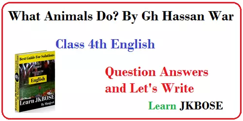 What-Animals-Do-Class-4-Poem-Questions-Answers.