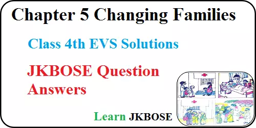 Changing-Families-Class-4-EVS-Question-Answers