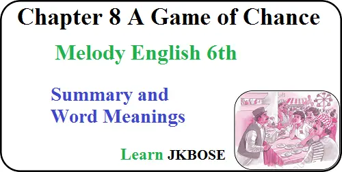 A-Game-of-Chance-Class-6-Summary-and-Word-Meanings
