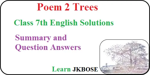 Trees-Poem-2-Class-7-Question-Answers-and-Summary