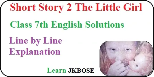 The-Little-Girl-Class-7-Line-by-Line-Explanation