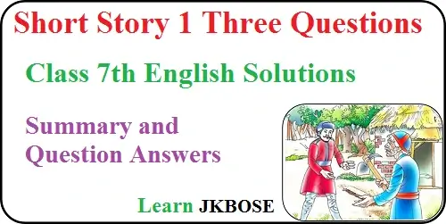 Three-Questions-Class-7-Summary-and-Questions