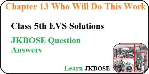 Who-Will-Do-This-Work-Class-5-EVS-Summary-Notes
