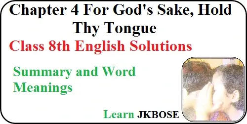 For-Gods-Sake-Hold-Thy-Tongue-Class-8-Summary