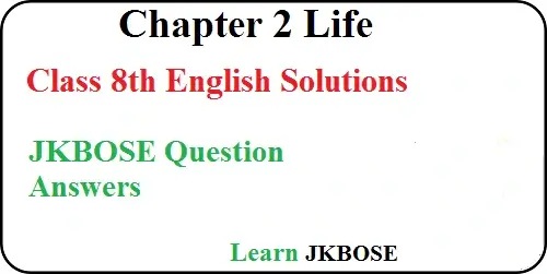  Life-Class-English-Chapter-2-Question-Answers
