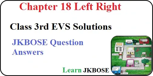 Left-Right-Chapter-18-Class-3-EVS-Question-Answer