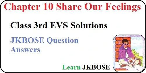 Share-Our-Feelings-Class-3-EVS-Question-Answers
