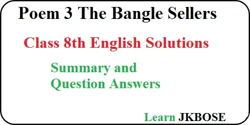 The-Bangle-Sellers-Poem-3-Summary-and-Questions