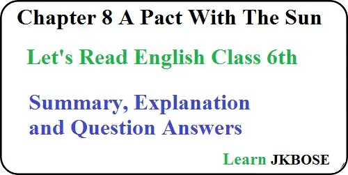 A-Pact-with-the-Sun-Class-6-Summary-and-Questions