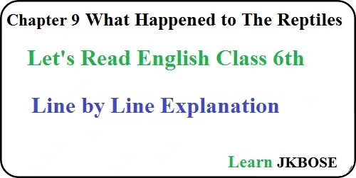  What-happened-to-the-Reptiles-Class-6-Explanation