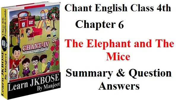 The Elephant and The Mice Class 4 Question Answers
