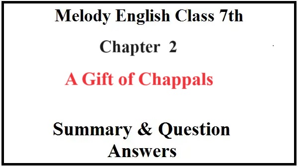A-Gift-of-Chappals-Class-7th-Summary-and-Questions