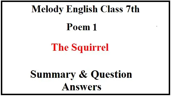 The-Squirrel-Melody-English-Class-7th-Solutions
