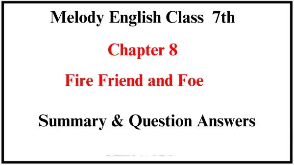 Fire-Friend-and-Foe-Chapter-8-Summary-and-Question-Answers