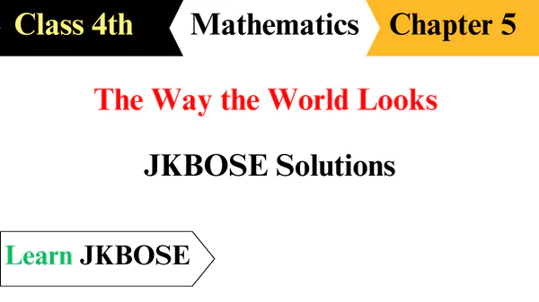 The-Way-the-World-Looks-Class-4-Math-JKBOSE-Solutions-img-1