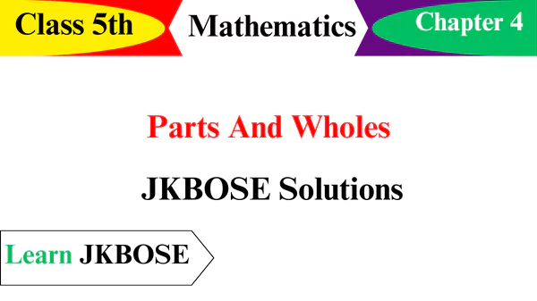 Parts-and-Wholes-Chapter-4-Class-5-JKBOSE-Solutions-img-1
