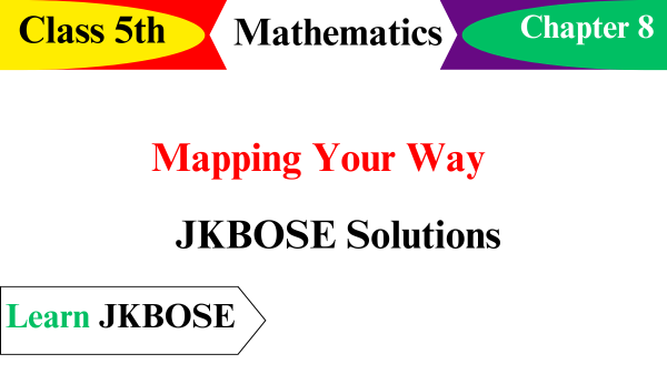 Mapping-Your-Way-Class-5-JKBOSE-Solutions-img-1